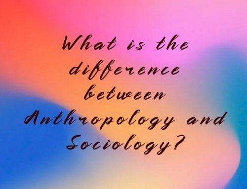 What is the difference between Anthropology and Sociology?